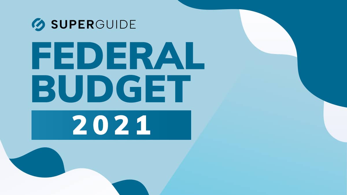 Federal Budget 2021 Newsletter - SuperGuide