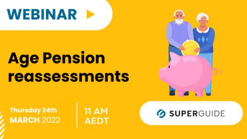 Webinar: Age Pension reassessments