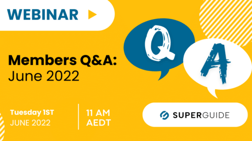 Webinar: SuperGuide members Q&A: June 2022