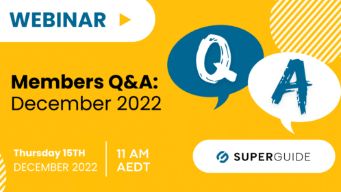 Webinar: SuperGuide members Q&A: December 2022