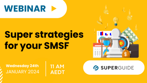 Webinar: Super strategies for your SMSF