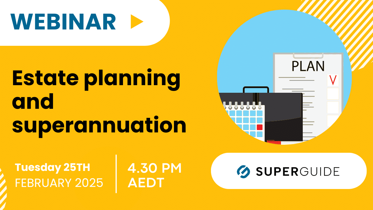 Webinar: Estate planning and superannuation